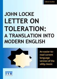 LETTER ON TOLERATION : A TRANSLATION INTO MODERN ENGLISH - John Locke