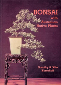 Bonsai With Australian Native Plants - D  &  V Koreshoff