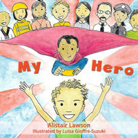 My Hero - Alistair Lawson