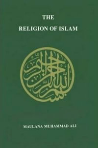 Religion of Islam - Muhammad Maulana Ali