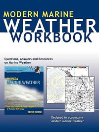 Weather Workbook : Questions, Answers, and Resources on Marine Weather - David Burch