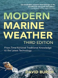 Modern Marine Weather : From Time-honored Traditional Knowledge to the Latest Technology - David Burch