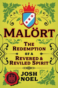 Malort : The Redemption of a Revered and Reviled Spirit - Josh Noel