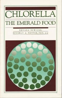 Chlorella : The Emerald Food - Dhyana Bewicke