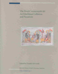 The "Povìst' vremennykh lìt" : An Interlinear Collation and Paradosis - Donald Ostrowski