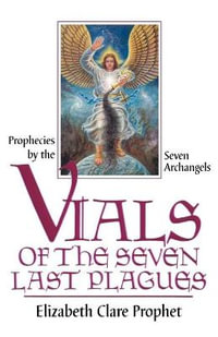 Vials of the Seven Last Plaques : Way of Life Book - Elizabeth Clare Prophet