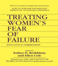 Treating Women's Fear of Failure : From Worry to Enlightenment - Ellen Cole