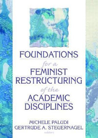 Foundations for a Feminist Restructuring of the Academic Disciplines - Michele Paludi