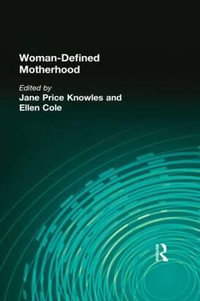 Woman-Defined Motherhood : Woman & Therapy Series: Nos. 1-2 - Jane Price Knowles