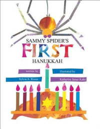 Sammy Spider's First Hanukkah : Sammy Spider's First Books - Sylvia A. Rouss