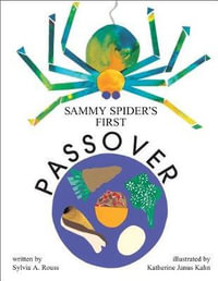 Sammy Spider's First Passover : Sammy Spider - Sylvia A. Rouss