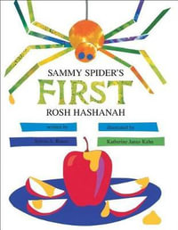 Sammy Spider's First Rosh Hashanah : Sammy Spider - Sylvia A. Rouss