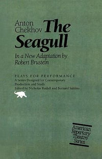 The Seagull : Plays for Performance - Anton Chekhov