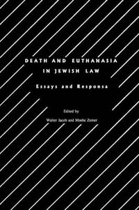 Death and Euthanasia in Jewish Law : Essays and Responsa - Walter Jacob