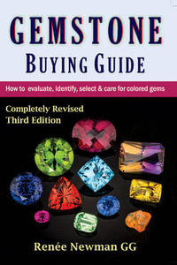 Gemstone Buying Guide : How to Evaluate, Identify, Select & Care for Colored Gems - Renee Newman