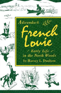 Adirondack French Louie - Harvey L. Dunham