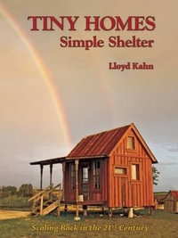 Tiny Homes : Simple Shelter - Lloyd Kahn