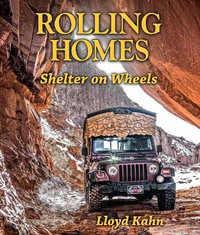 Rolling Homes : Shelter on Wheels - Lloyd Kahn