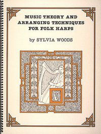 Music Theory and Arranging Techniques for Folk Harps - Sylvia Woods