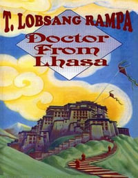 Doctor from Lhasa - T.Lobsang Rampa