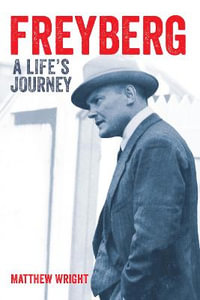 Freyberg : A Life's Journey - Matthew Wright