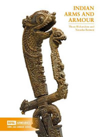 Indian Arms and Armour : Arms and Armour Series - Thom Richardson