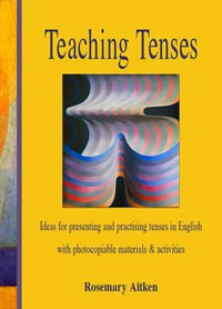 Teaching Tenses - Rosemary Aitken