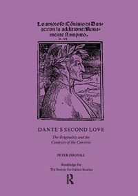 Dante's Second Love : The Originality and the Contexts of the Convivio - Peter Dronke