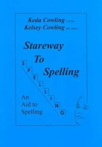 Stareway to Spelling : A Manual for Reading and Spelling High Frequency Words - Keda Cowling