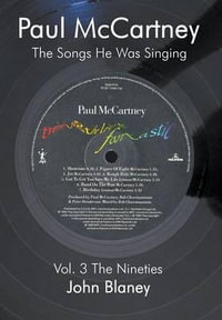 Paul McCartney : The Songs He Was Singing: V: The Nineties - John Blaney