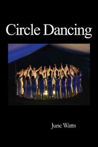 Circle Dancing : Celebrating Sacred Dance - June Watts