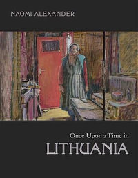 Once Upon a Time in Lithuania - Naomi Alexander