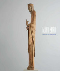 Gothic Spirit : Medieval Art from Europe - Jada Gajdosova