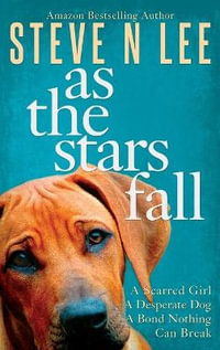 As The Stars Fall : A Heartwarming Dog Novel - Steve N Lee