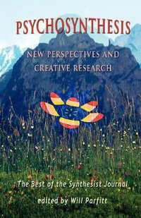 Psychosynthesis : New Perspectives - Will Parfitt