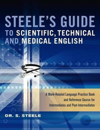 Steele's Guide to Scientific, Technical and Medical English - Dr S Steele