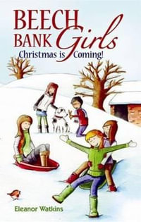 Beech Bank Girls : Christmas is Coming - Eleanor Watkins