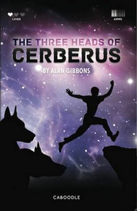 The Three Heads of Cerberus : Sci-Fi - Alan Gibbons