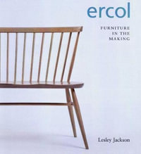 ERCOL : Furniture in the Making - Lesley Jackson