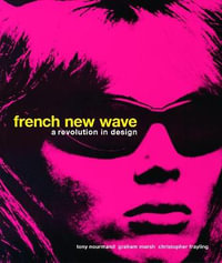 French New Wave : Revolution in Design - Tony Nourmand