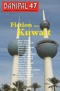 Fiction from Kuwait : Banipal Magazine of Modern Arab Literature - Bothayna Al-Essa