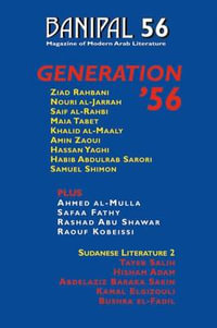 Generation '56 : Banipal Magazine of Modern Arab Literature - Samuel Shimon