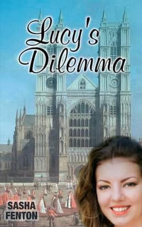 Lucy's Dilemma : Tudor series - Sasha Roberta Fenton