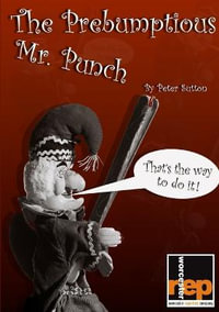 The Prebumptious Mr. Punch - Peter Sutton