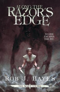 Along the Razor's Edge : The War Eternal - Rob J Hayes