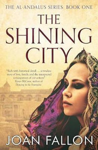 The Shining City : al-Andalus - Joan Fallon