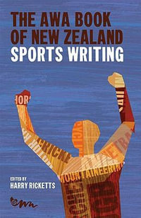 Awa Book Of New Zealand Sports Writing, The - Harry Ricketts