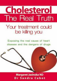 Cholesterol : The Real Truth - Sandra Cabot