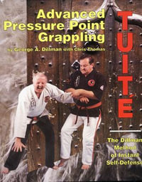 Advanced Pressure Point Grappling - George A. Dillman