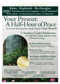 Your Present : A Half-hour of Peace; 3 Soothing Guided Meditations for Deep Stress Relief, Effortless Sleep & Renewed Energy - Susie Mantell